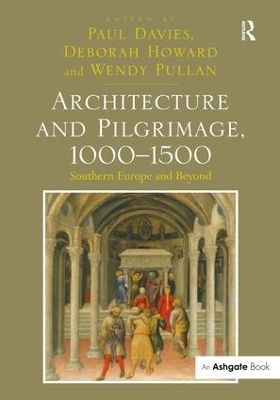 Architecture and Pilgrimage, 1000-1500 by Paul Davies