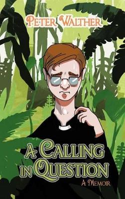 A Calling in Question: A Memoir book