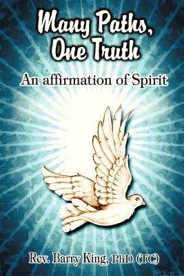 Many Paths, One Truth: An Affirmation of Spirit book