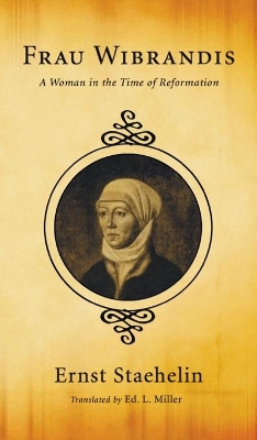 Frau Wibrandis by Ernst Staehelin