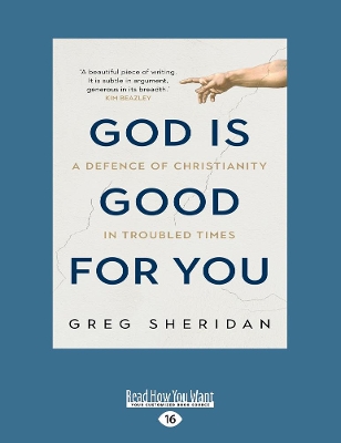 God is Good for You: A defence of Christianity in troubled times book