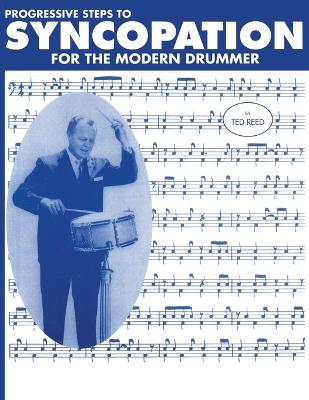 Progressive Steps to Syncopation for the Modern Drummer by Ted Reed