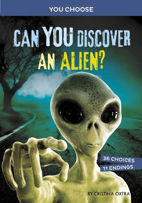 Can You Discover an Alien?: An Interactive Monster Hunt by Cristina Oxtra