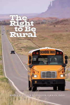 The Right to Be Rural by Karen R. Foster