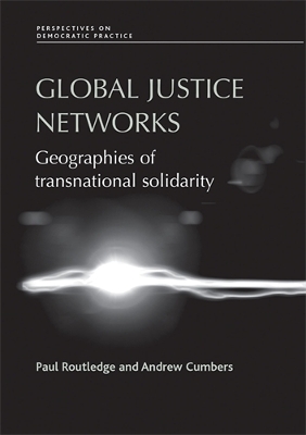 Global Justice Networks by Paul Routledge