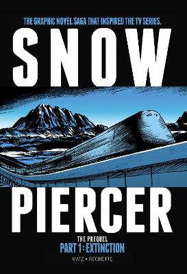 Snowpiercer The Prequel: Extinction book