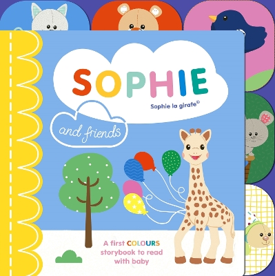 Sophie la girafe: Sophie and Friends: A Colours Story to Share with Baby book