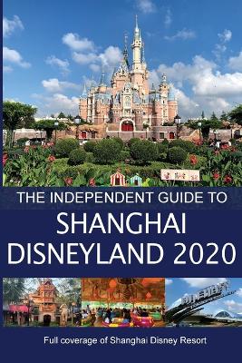 The Independent Guide to Shanghai Disneyland 2020 book