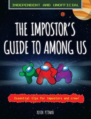 The Impostor's Guide to Among Us (Independent & Unofficial) book