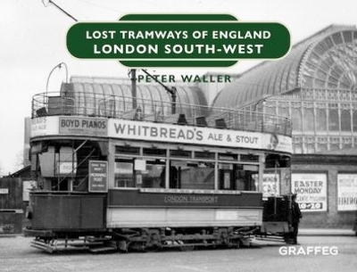 Lost Tramways of England: London South West book