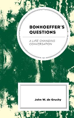 Bonhoeffer's Questions: A Life-Changing Conversation book