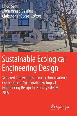 Sustainable Ecological Engineering Design: Selected Proceedings from the International Conference of Sustainable Ecological Engineering Design for Society (SEEDS) 2019 book