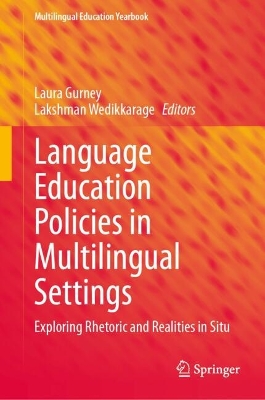 Language Education Policies in Multilingual Settings: Exploring Rhetoric and Realities in Situ book