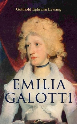 Emilia Galotti by Gotthold Ephraim Lessing