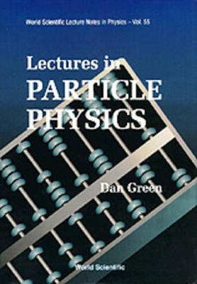 Lectures In Particle Physics by Daniel Green