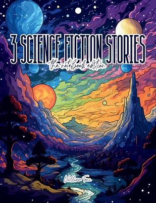 3 Science Fiction Stories - Lined Journal - 8.5