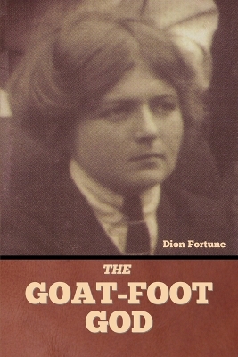 The Goat-Foot God by Dion Fortune