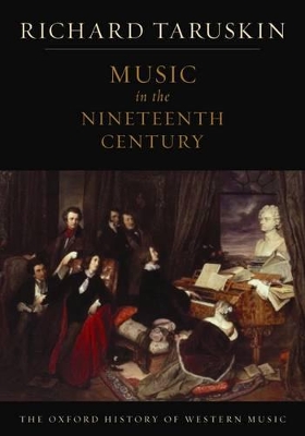 Oxford History of Western Music: Music in the Nineteenth Century by Richard Taruskin