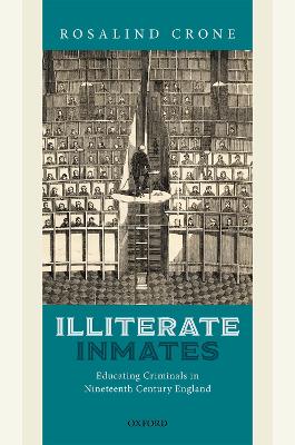 Illiterate Inmates: Educating Criminals in Nineteenth Century England book