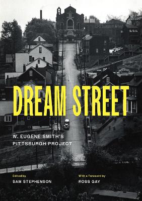 Dream Street: W. Eugene Smith's Pittsburgh Project book