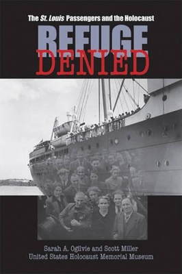 Refuge Denied: The St. Louis Passengers and the Holocaust by Sarah A. Ogilvie