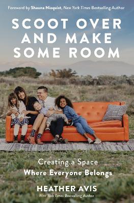 Scoot Over and Make Some Room: Creating a Space Where Everyone Belongs by Heather Avis