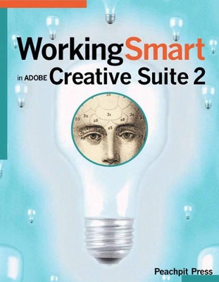 Working Smart in Adobe Creative Suite 2 book