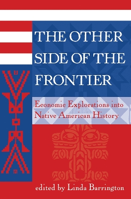 The The Other Side Of The Frontier: Economic Explorations Into Native American History by Linda L Barrington