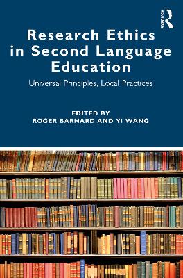 Research Ethics in Second Language Education: Universal Principles, Local Practices book