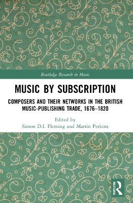 Music by Subscription: Composers and their Networks in the British Music-Publishing Trade, 1676–1820 book