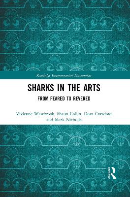Sharks in the Arts: From Feared to Revered by Vivienne Westbrook