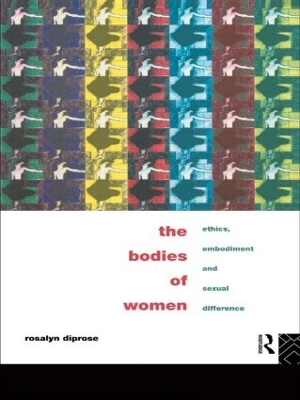 The Bodies of Women by Rosalyn Diprose