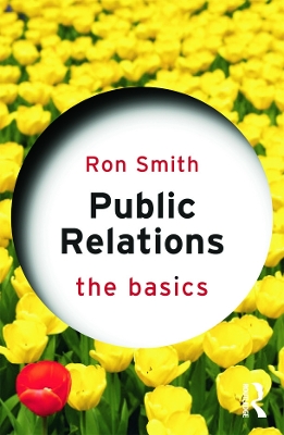 Public Relations: The Basics by Ron Smith