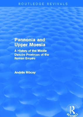 Pannonia and Upper Moesia book
