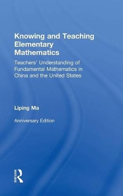 Knowing and Teaching Elementary Mathematics by Liping Ma