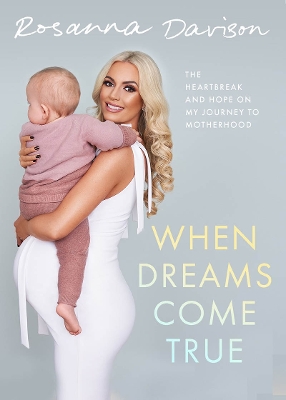 When Dreams Come True: The Heartbreak and Hope on My Journey to Motherhood book
