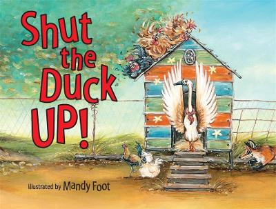 Shut the Duck Up by Mandy Foot
