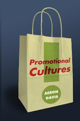 Promotional Cultures by Aeron Davis