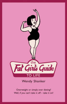 The Fat Girl's Guide to Life book