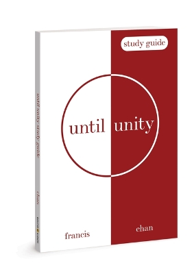 Until Unity by Francis Chan