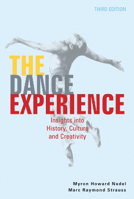 The Dance Experience: Insights into History, Culture and Creativity book