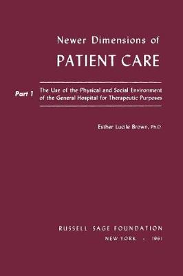 Newer Dimensions of Patient Care by Esther Lucille Brown