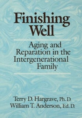 Finishing Well: Aging And Reparation In The Intergenerational Family book