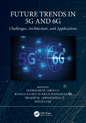 Future Trends in 5G and 6G: Challenges, Architecture, and Applications book