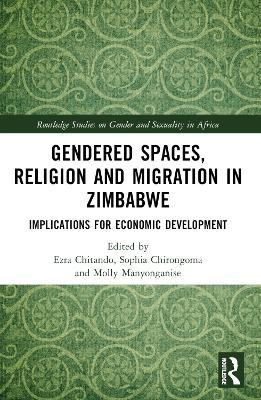 Gendered Spaces, Religion and Migration in Zimbabwe: Implications for Economic Development by Ezra Chitando