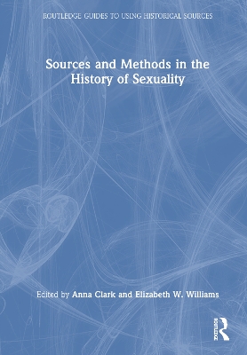 Sources and Methods in the History of Sexuality by Anna Clark