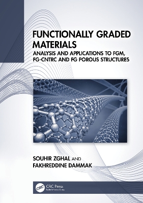 Functionally Graded Materials: Analysis and Applications to FGM, FG-CNTRC and FG Porous Structures book