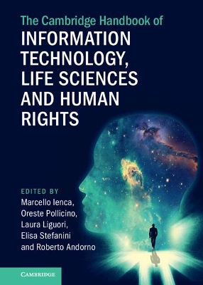 The Cambridge Handbook of Information Technology, Life Sciences and Human Rights book