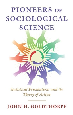 Pioneers of Sociological Science: Statistical Foundations and the Theory of Action book