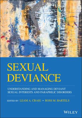 Sexual Deviance: Understanding and Managing Deviant Sexual Interests and Paraphilic Disorders book